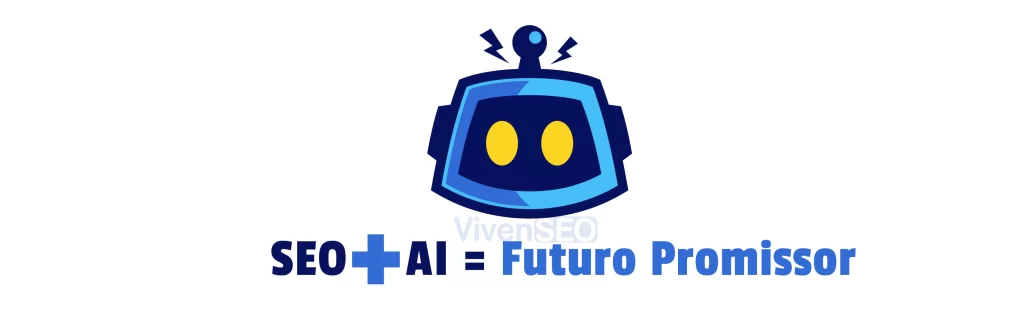 Futuro do SEO + Inteligencia Artificial [VivenSEO]